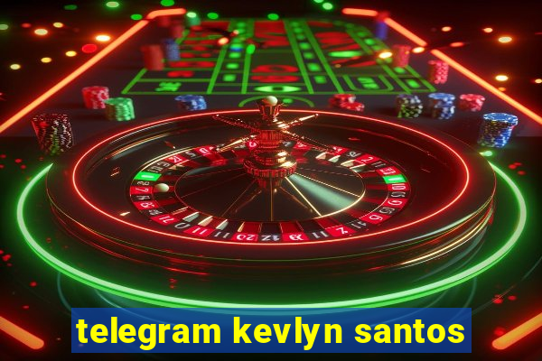 telegram kevlyn santos